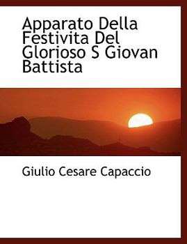 Paperback Apparato Della Festivita del Glorioso S Giovan Battista [Italian] Book