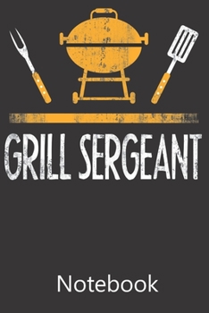 Paperback Grill Sergeant: Blank Lined Notebook Write To Do Lists, Drawing, Meeting Note, Goal Setting, Funny Gifts For Christmas Birthday Book