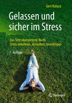 Gelassen Und Sicher Im Stress: Das Stresskompetenz-Buch: Stress Erkennen, Verstehen, Bewaltigen