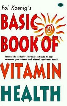 Pol Koenig's Basic Book of Vitamin Health