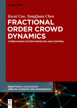 Hardcover Fractional Order Crowd Dynamics: Cyber-Human System Modeling and Control Book