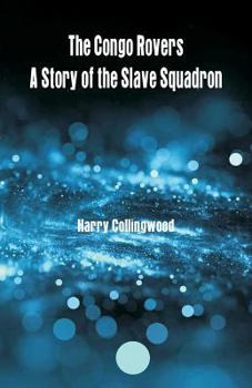 The Congo Rovers (A Story of the Slave Squadron)