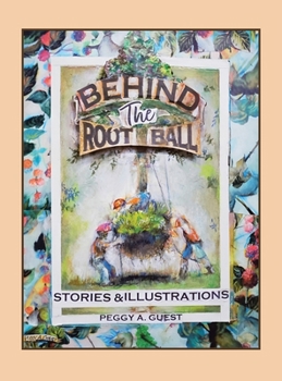Hardcover Behind the Root Ball: Stories and Illustrations Book