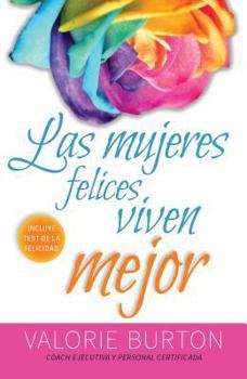 Paperback Las Mujeres Felices Viven Mejor [Spanish] Book