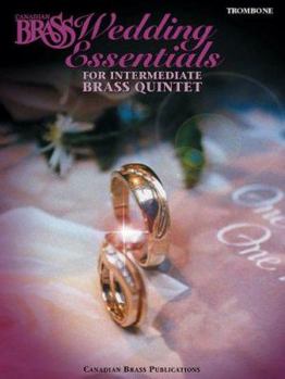 Paperback The Canadian Brass Wedding Essentials - Trombone: 12 Intermediate Pieces for Brass Quintet Book