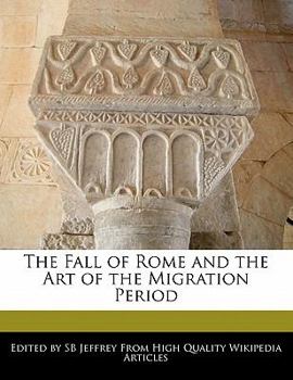 Paperback The Fall of Rome and the Art of the Migration Period Book