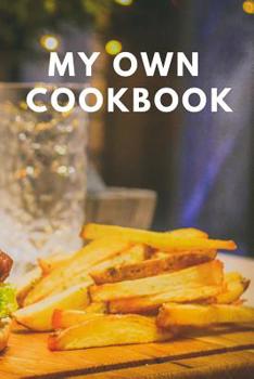 Paperback My Own Cookbook: 110 Pages Book For Your Personal Recipes Book