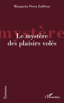 Paperback Le mystère des plaisirs volés [French] Book