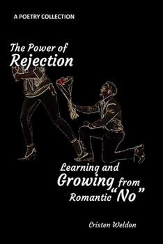 Paperback The Power of Rejection: Learning and Growing from Romantic "No". Book