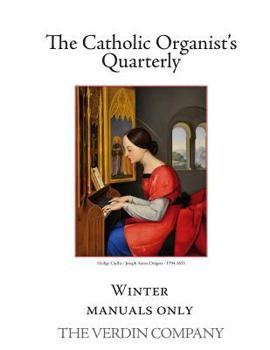 Paperback The Catholic Organist's Quarterly: Winter - Manuals Only Book