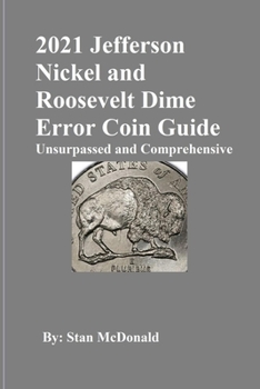 Paperback 2021 Jefferson Nickel and Roosevelt Dime Error Coin Guide: Unsurpassed and Comprehensive Book