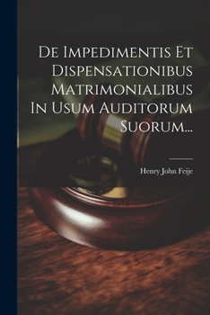 Paperback De Impedimentis Et Dispensationibus Matrimonialibus In Usum Auditorum Suorum... [Latin] Book