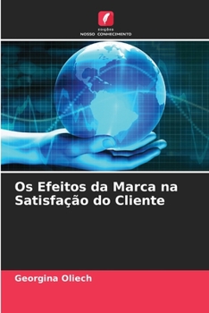 Paperback Os Efeitos da Marca na Satisfação do Cliente [Portuguese] Book