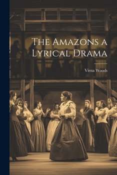 Paperback The Amazons a Lyrical Drama Book