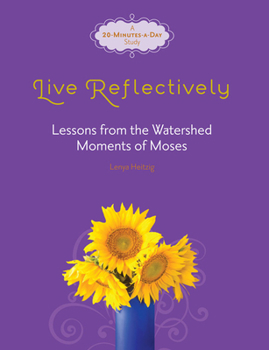 Live Reflectively: Lessons from the Watershed Moments of Moses - Book  of the Fresh Life Series