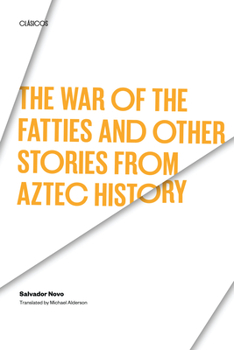 Paperback The War of the Fatties and Other Stories from Aztec History Book