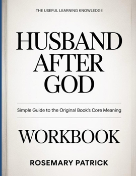 Paperback The Useful Learning Knowledge Husband After God: Simple Guide to the Original Book's Core Meaning Book
