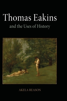 Thomas Eakins and the Uses of History
