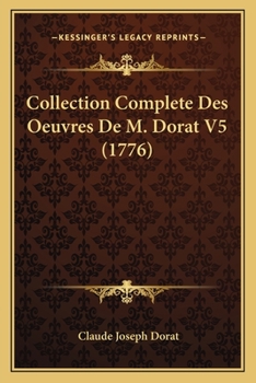 Collection Complete Des Oeuvres De M. Dorat V5 (1776)