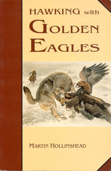 Hardcover Hawking with Golden Eagles Book