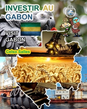 Paperback INVESTIR AU GABON - Visit Gabon - Celso Salles: Collection Investir en Afrique [French] Book