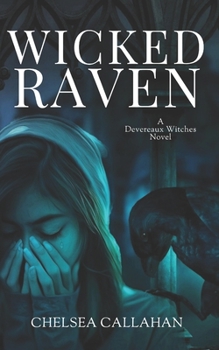 Wicked Raven: An Alix Devereaux Novel - Book #2 of the Devereaux Witches