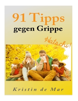 Paperback 91 Tipps gegen Grippe [German] Book
