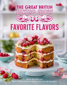 Hardcover Great British Baking Show: Favorite Flavors Book