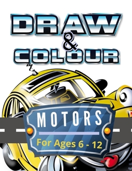 Paperback Draw & Colour Motors: 100 Pages of educational motor fun for children ages 6 to 12 Book
