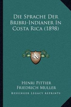 Paperback Die Sprache Der Bribri-Indianer In Costa Rica (1898) [German] Book