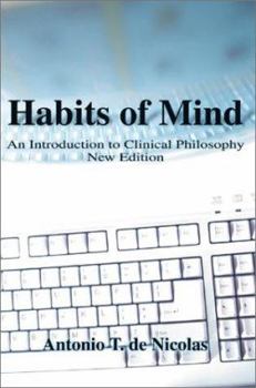 Hardcover Habits of Mind: An Introduction to Clinical Philosophy New Edition Book