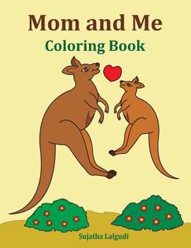 Paperback Mom and Me Coloring Book: Gift for Mom, from Daughter, from Son, Side by Side Coloring, Animals, Mom Gifts, Birthday Book