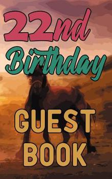 22nd Birthday Guest Book: 22 Horse Riding Celebration Message Logbook For Visitors Family and Friends To Write In Comments & Best Wishes Gift Log (Guestbook)