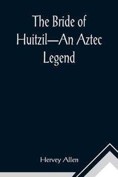 Paperback The Bride of Huitzil-An Aztec Legend Book