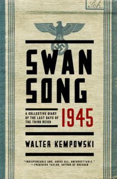 Hardcover Swansong 1945: A Collective Diary of the Last Days of the Third Reich Book