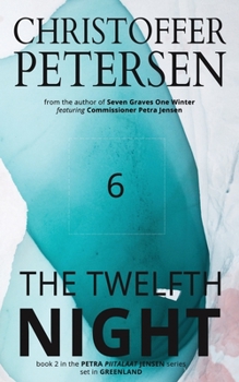 Paperback The Twelfth Night: A Scandinavian Dark Advent novel set in Greenland Book