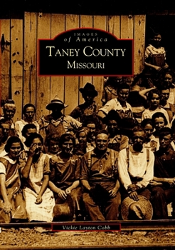 Taney County, Missouri - Book  of the Images of America: Missouri