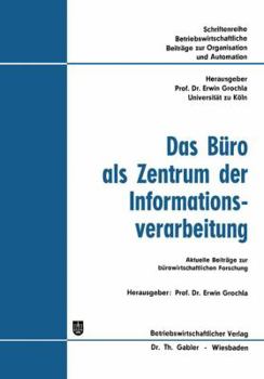Paperback Das Büro ALS Zentrum Der Informationsverarbeitung: Aktuelle Beiträge Zur Bürowirtschaftlichen Forschung [German] Book