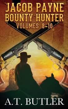 Paperback Jacob Payne, Bounty Hunter, Volumes 8 - 10 Book