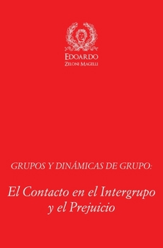 Paperback Grupos y Dinámicas de Grupo: El Contacto en el Intergrupo y el Prejuicio [Spanish] Book