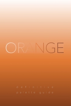 Paperback Orange: Definitive Palette Guide, Paperback 6"x9" Book