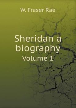 Sheridan a Biography Volume 1