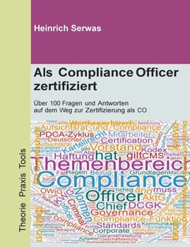 Paperback Als Compliance Officer zertifiziert: Über 100 Fragen und Antworten auf dem Weg zur Zertifizierung als CO [German] Book