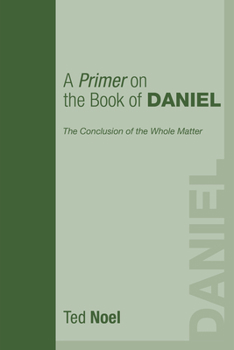 Hardcover A Primer on the Book of Daniel Book