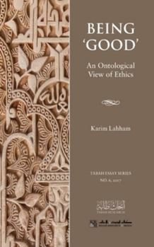 Paperback Being 'Good': An Ontological View of Ethics Book