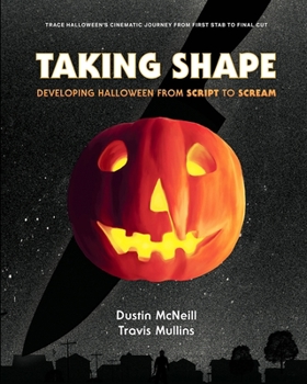 Paperback Taking Shape: Developing Halloween From Script to Scream Book