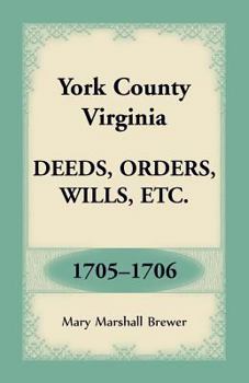 Paperback York County, Virginia Deeds, Orders, Wills, Etc., 1705-1706 Book