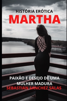 Paperback Martha: Paixão E Desejo de Uma Mulher Madura [Portuguese] Book