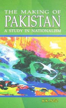 Hardcover The Making of Pakistan: A Study in Nationalism Book