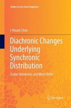 Paperback Diachronic Changes Underlying Synchronic Distribution: Scalar Inferences and Word Order Book